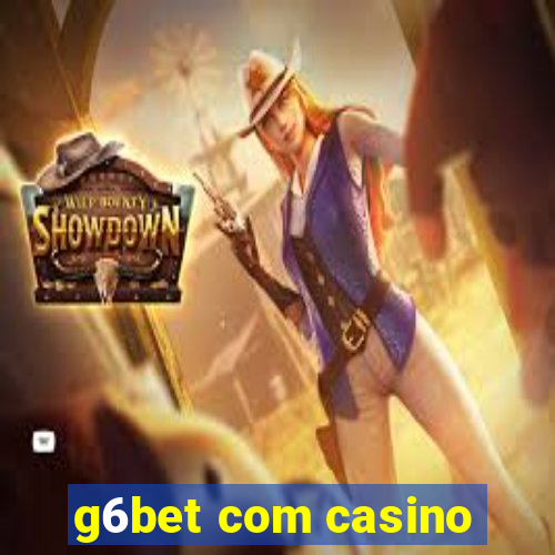 g6bet com casino